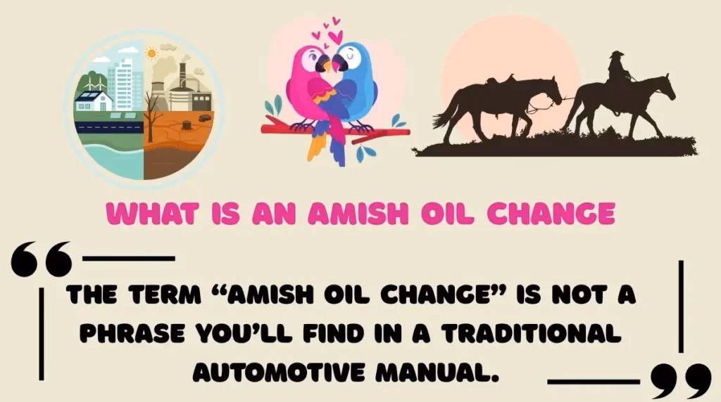 What is the Amish oil change metaphor?