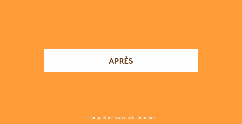 Quel est le sens du mot par après ?