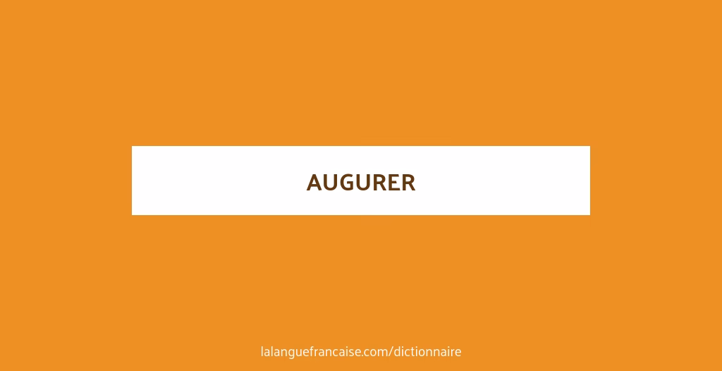 Quelle est la différence entre augurer et laisser augurer ?