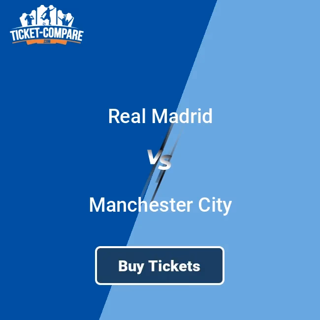 When is Manchester City vs Real Madrid?