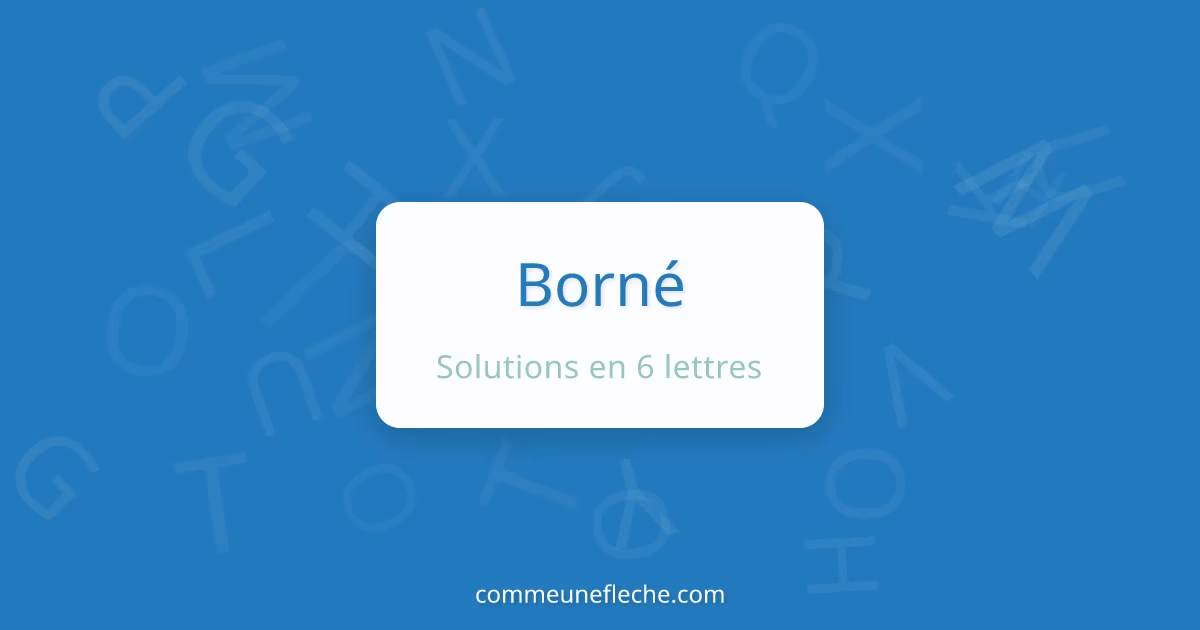 Quels sont les exemples de bornes ?