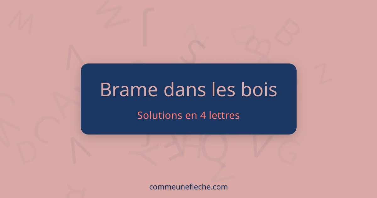 Qu'est-ce que le brame ?