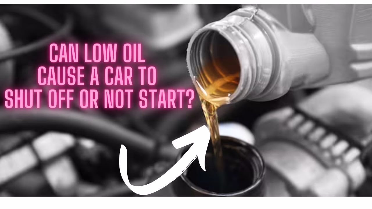 Can low oil cause a car to not start?