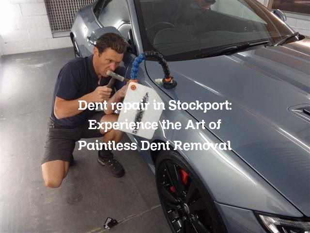 What is paintless dent removal Stockport?