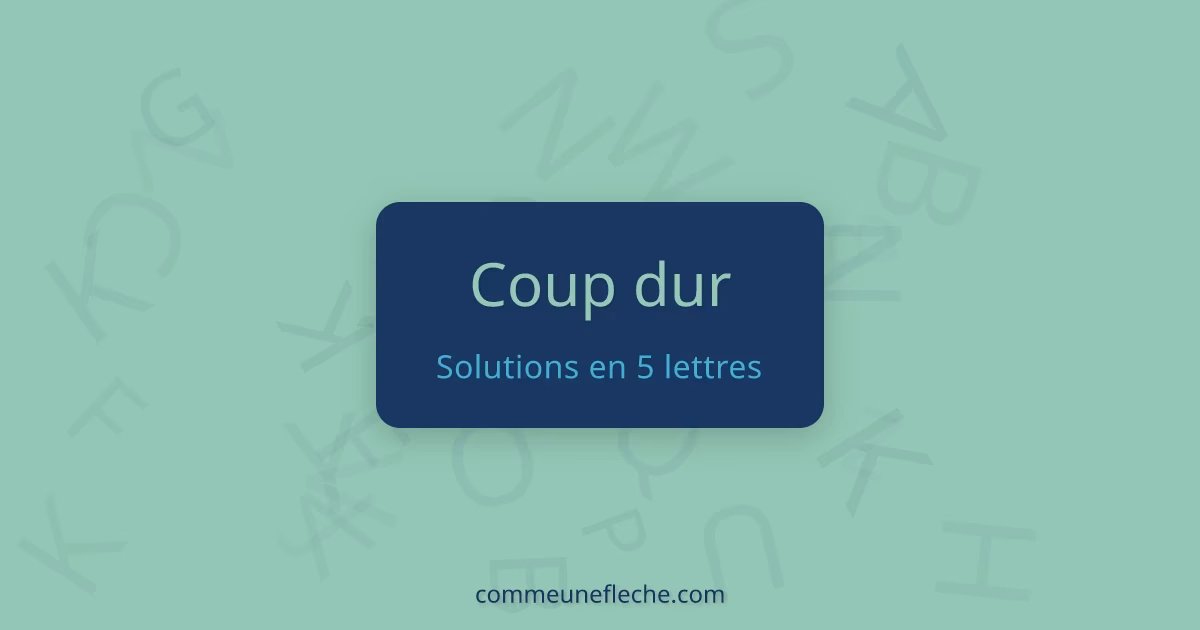 Quel est le synonyme de coup dur?