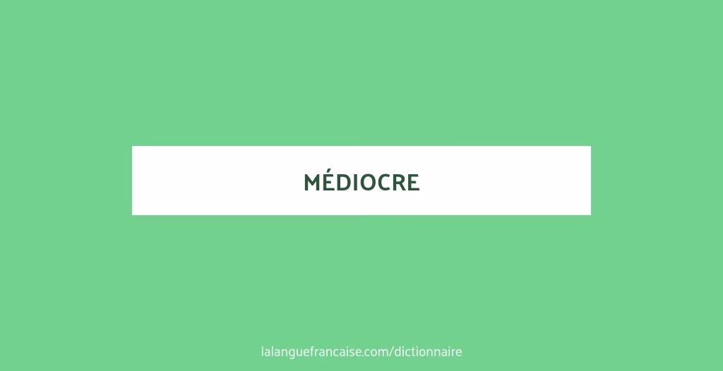 Quel est le synonyme de médiocre ?