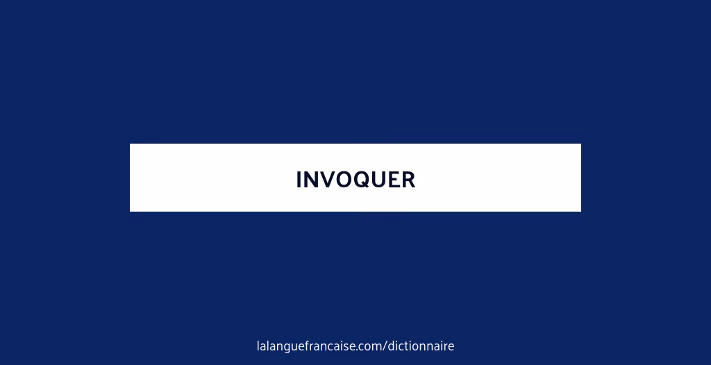 Qu'est-ce que l'invoquer figurément?