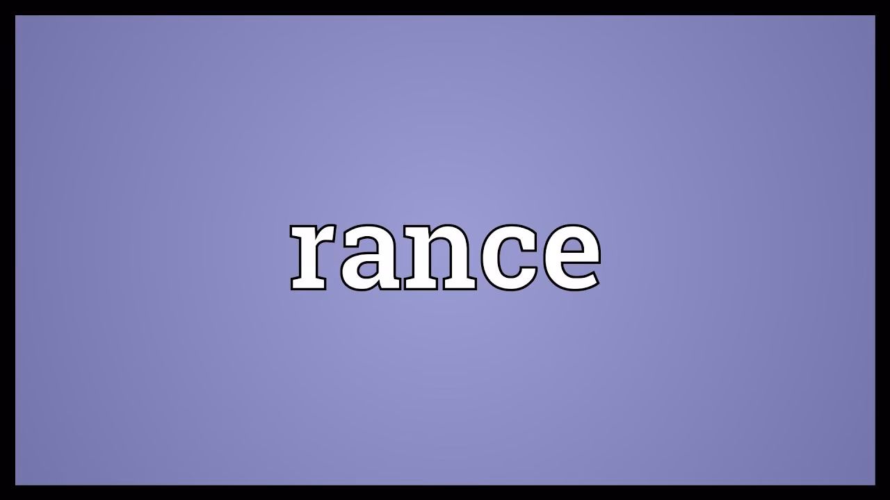 Qu'est-ce que ça veut dire Rance ?