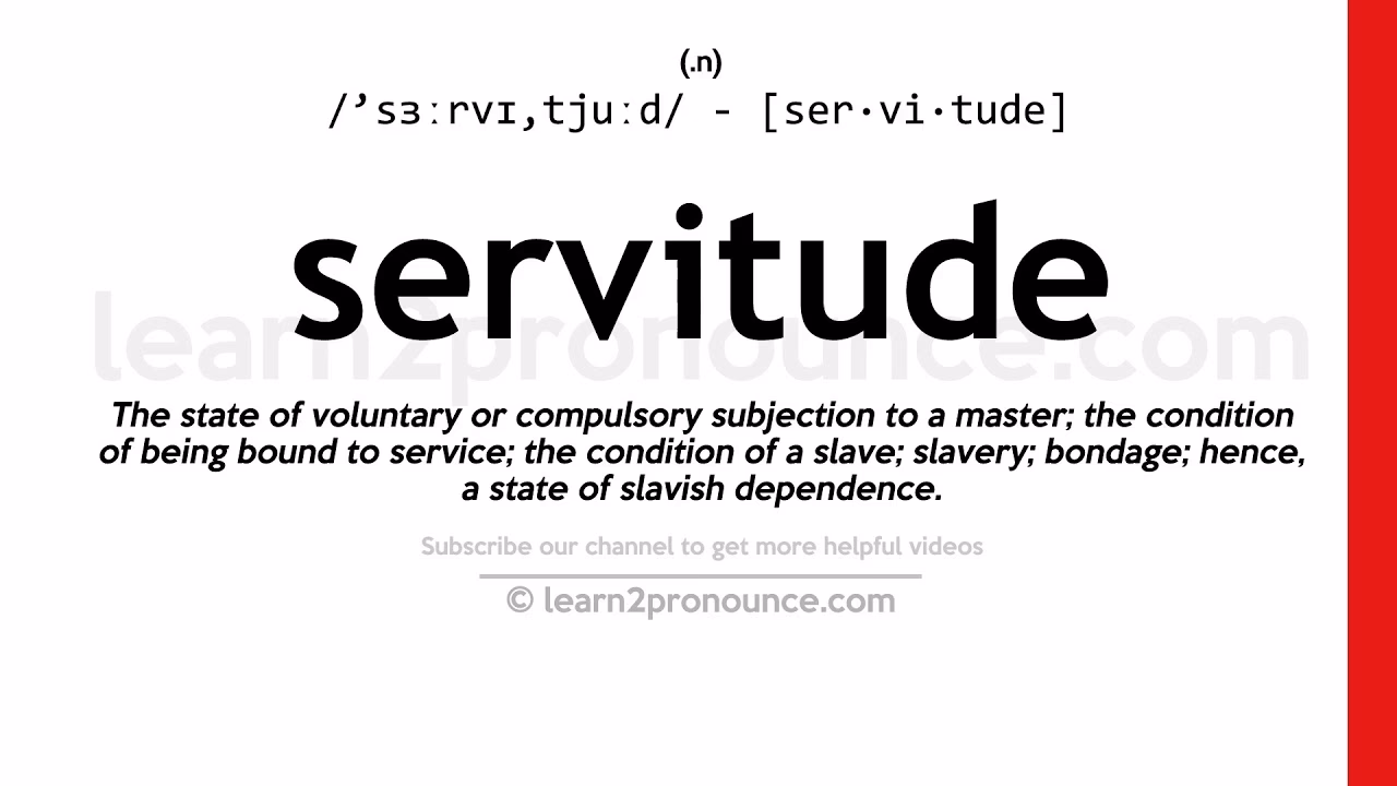 Quelle est la définition de la servitude ?