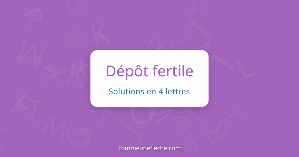 Qu'est-ce qu'un dépôt fertile?