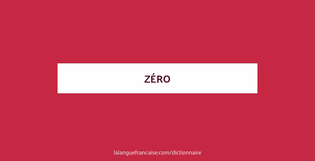 Quelle est l'origine du mot Zero ?
