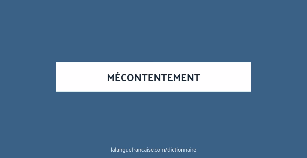 C'est quoi être mécontent ?