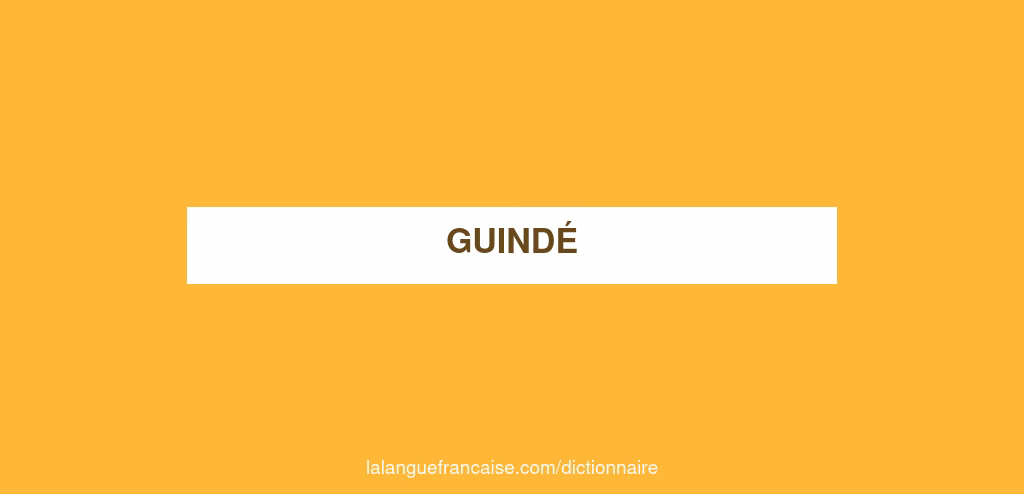 Qu'est-ce que ça veut dire guinder ?