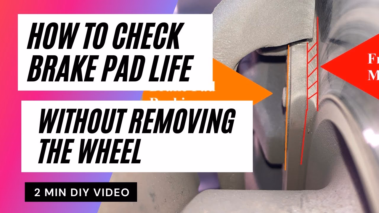 How to check brake pad thickness without removing the wheel?