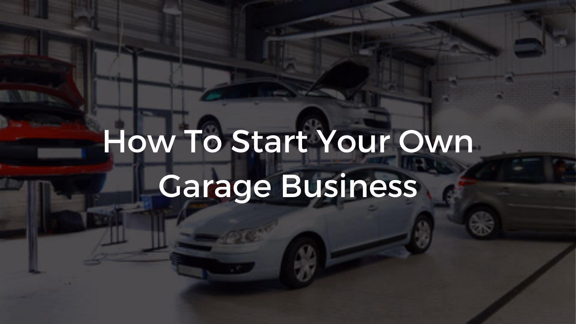 What is the best way to start a garage business?