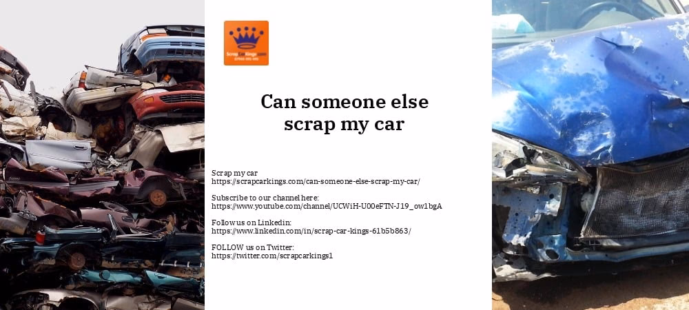 What should I do if someone else scraps my car?