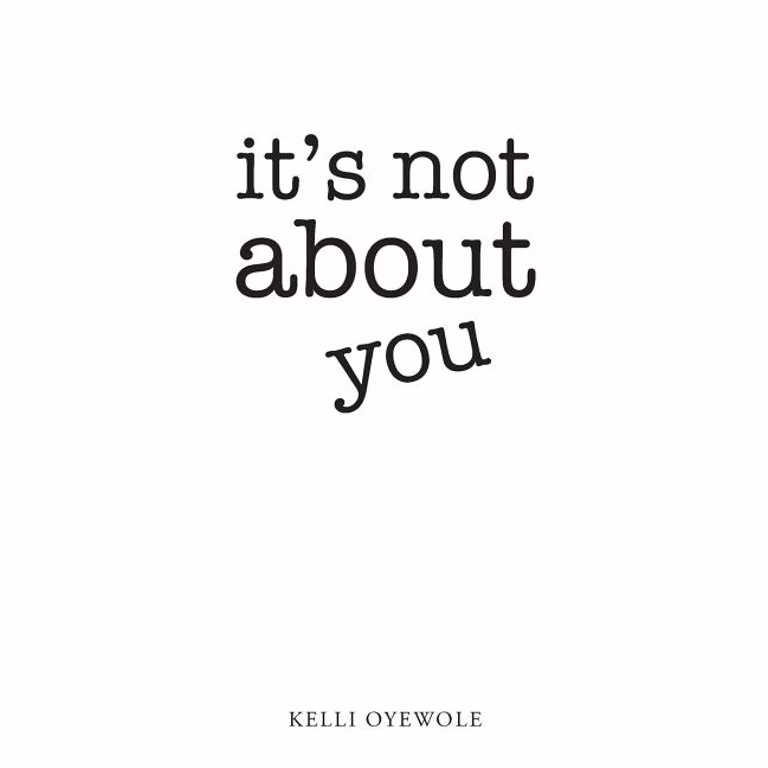 Is life always about you?