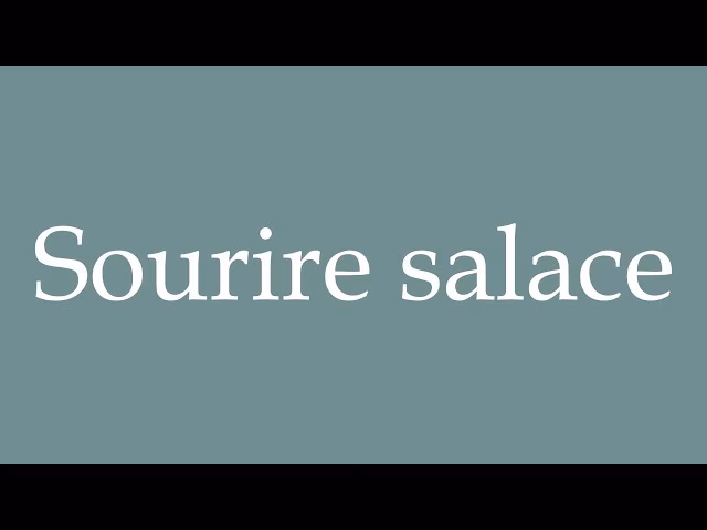 Qu'est-ce que le mot 'salace' signifie?