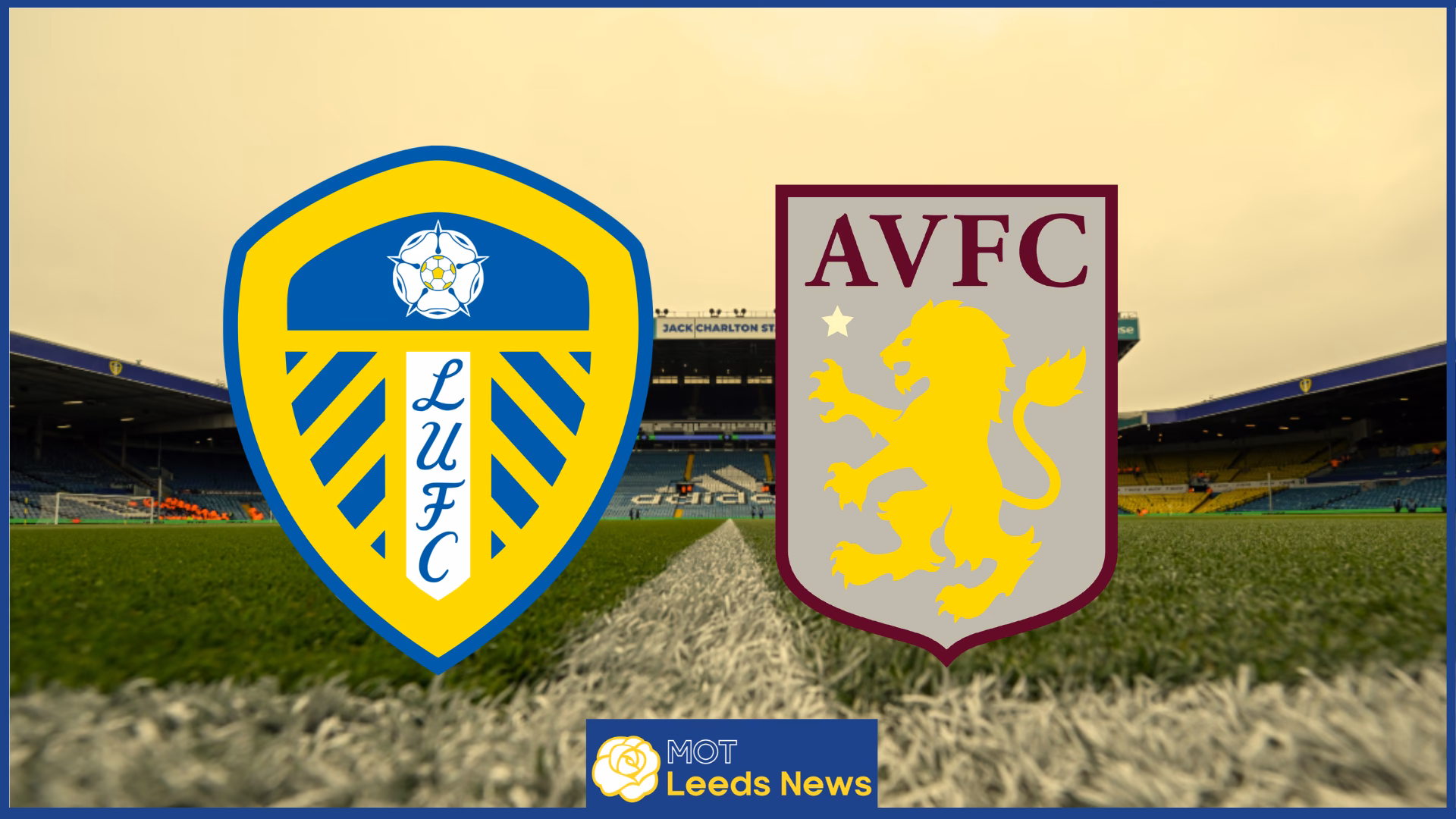 Will Leeds play Aston Villa at Elland Road?