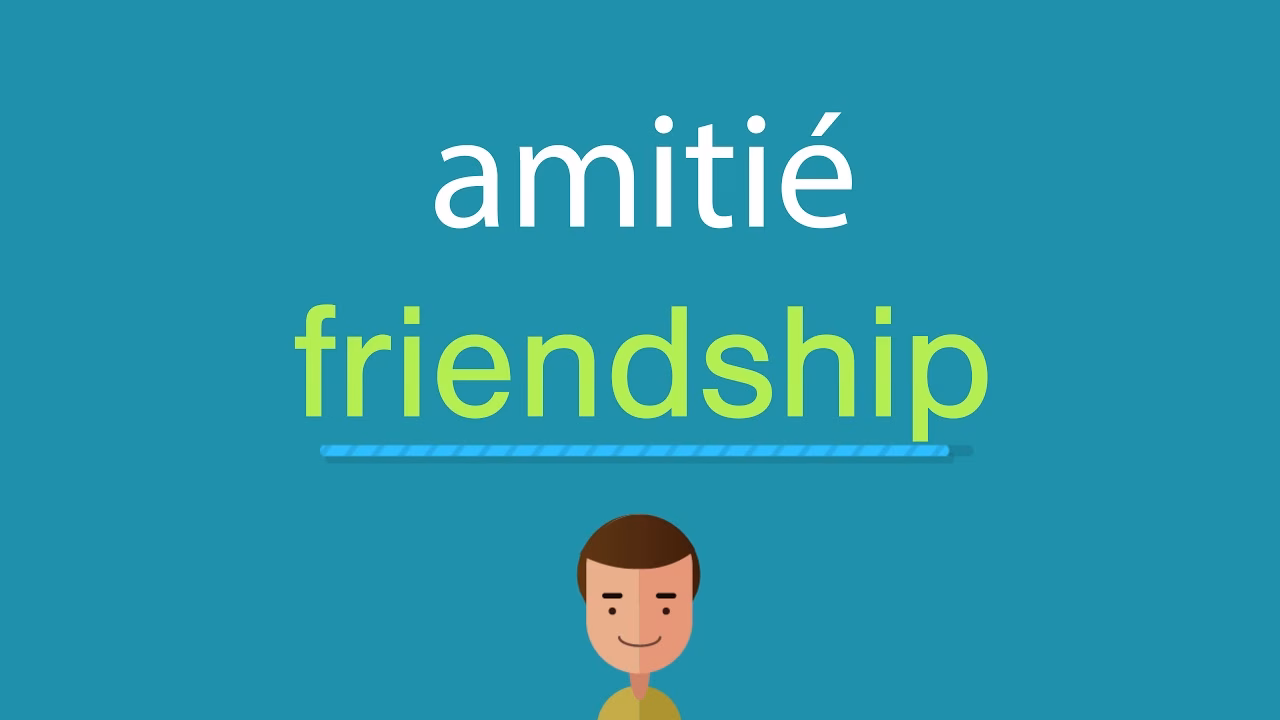 Quels sont les mots anglais autour de l'amitié ?