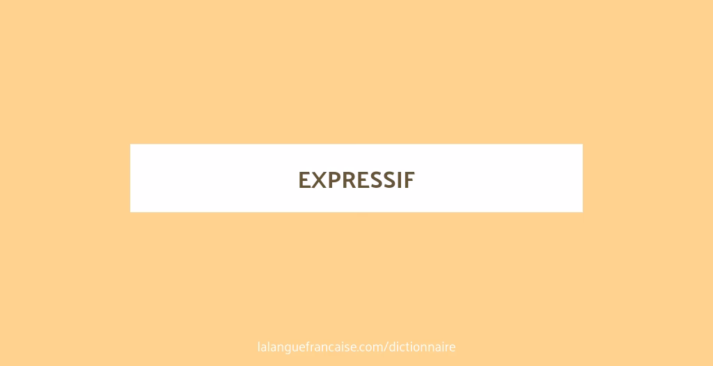 C'est quoi une personne expressive ?