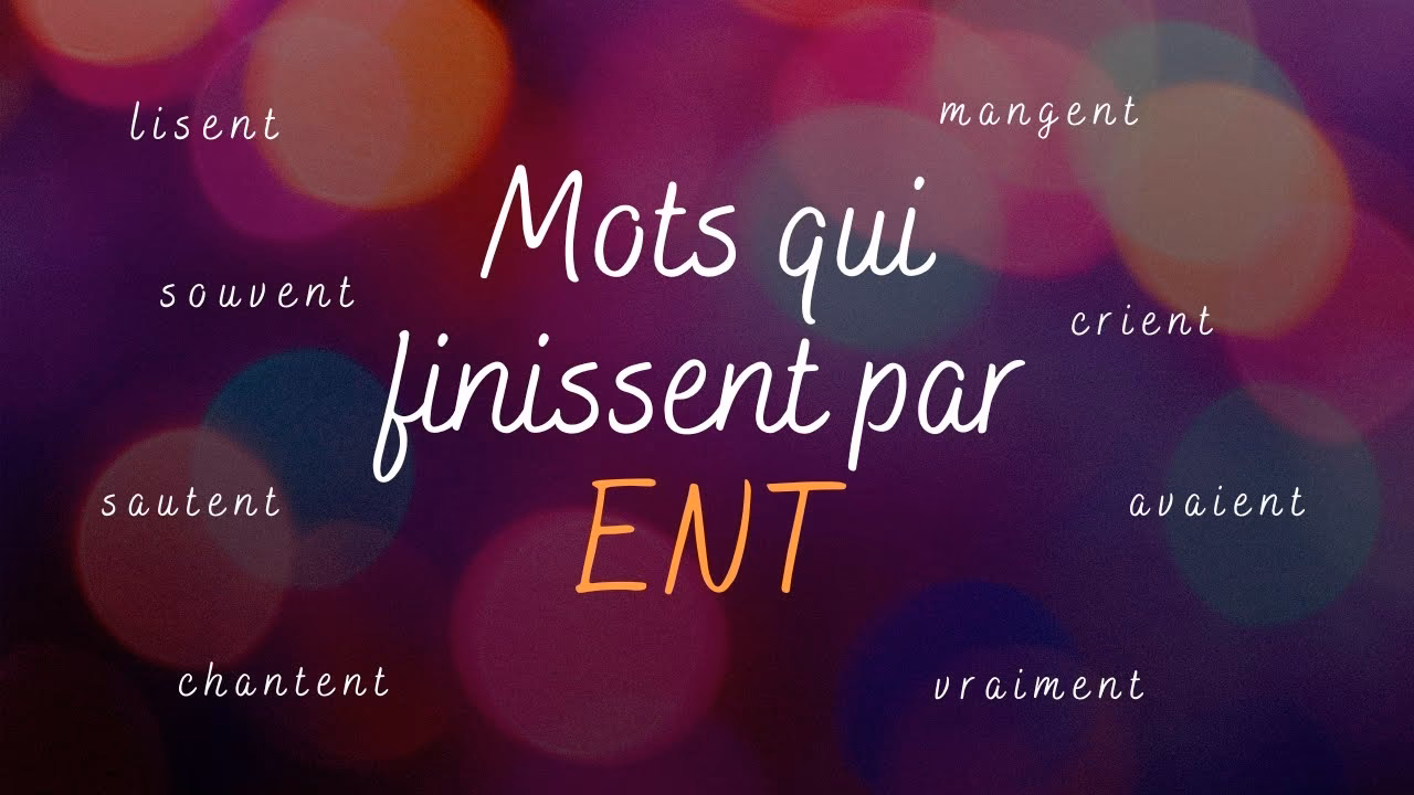 Combien de mots finissant par ENT sont disponibles sur Cette page ?