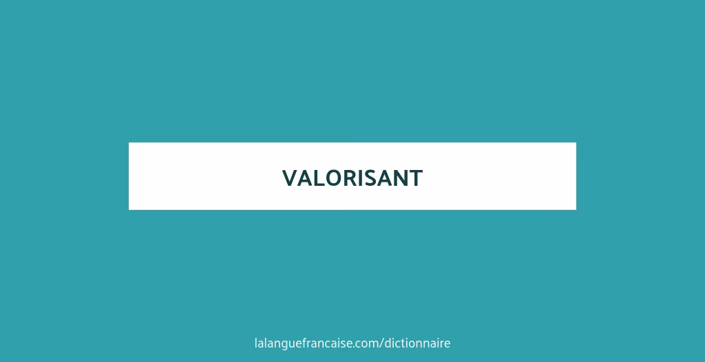 Comment utiliser le Dictionnaire des synonymes valorisation ?