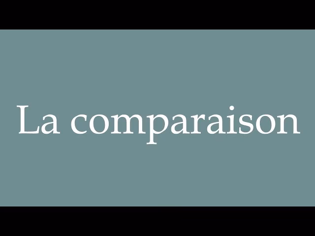 Qu'est-ce que la comparaison?