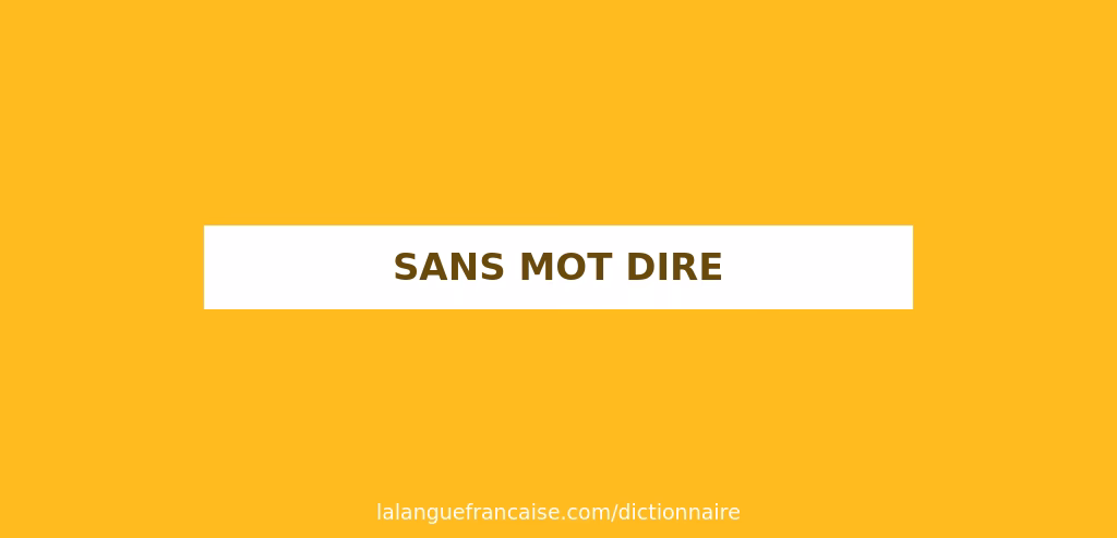Qu'est-ce que cela signifie de 'allier sans mot dire'?