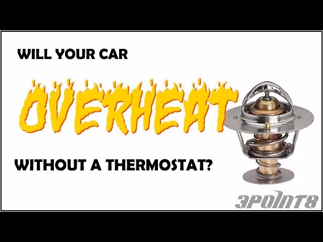 What happens if you run a car without a thermostat?