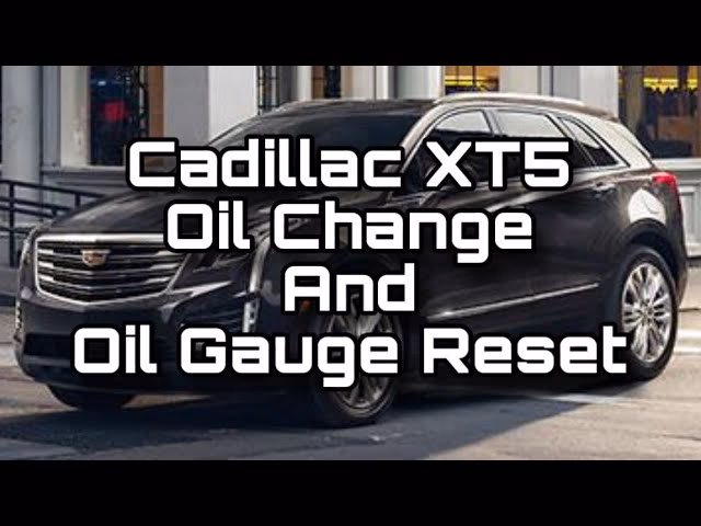 How do I Reset my Cadillac XT5 oil life?